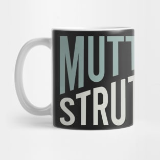 Funny Dog Walker Pun Mutt Strut Mug